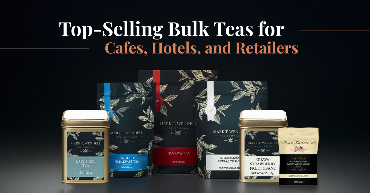 Top-Selling Bulk Teas for Cafes, Hotels, and Retailers